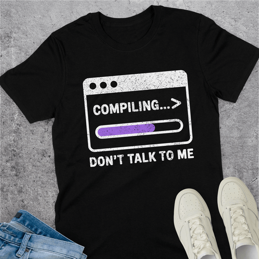 Compiling... Don't Talk To Me T-Shirt