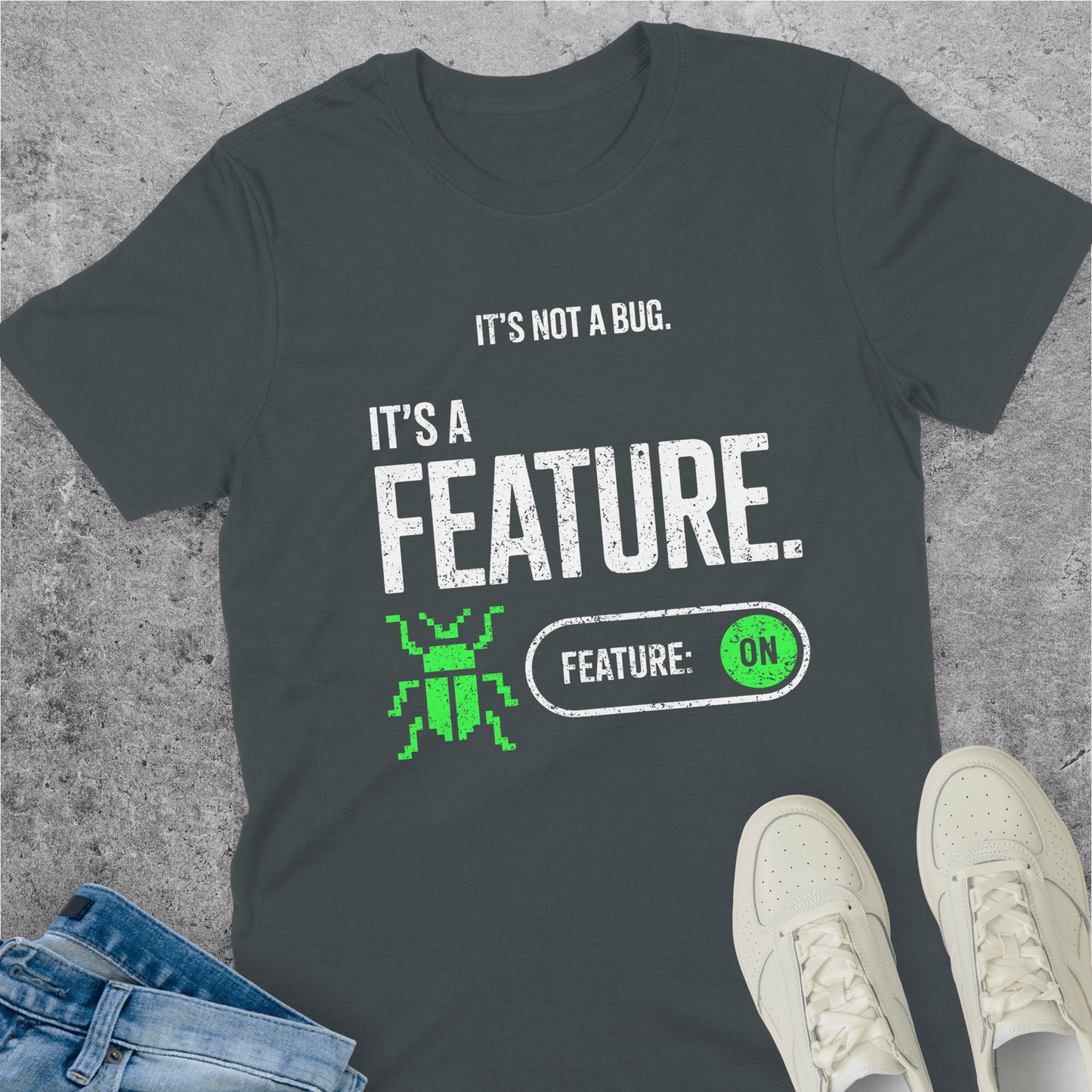 It's Not A Bug It's A Feature T-Shirt