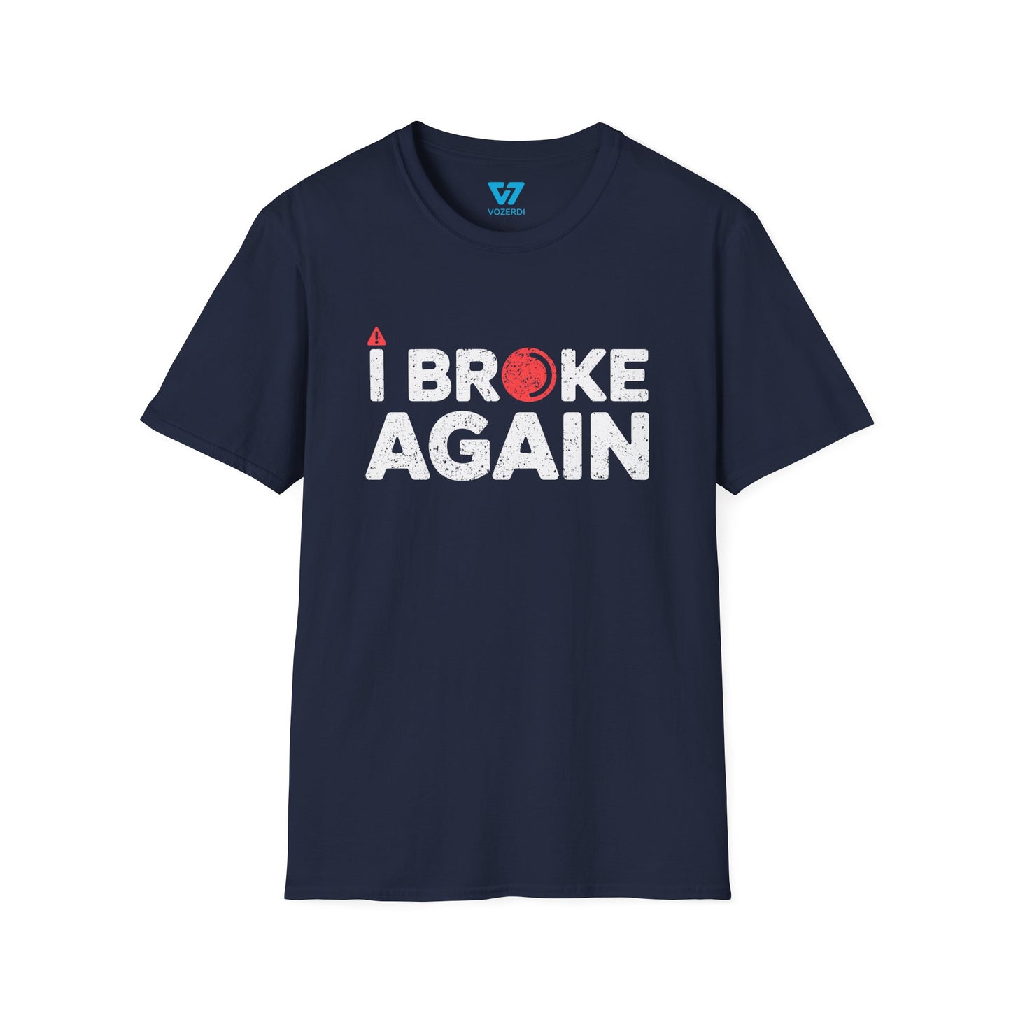 I Broke Again T-Shirt