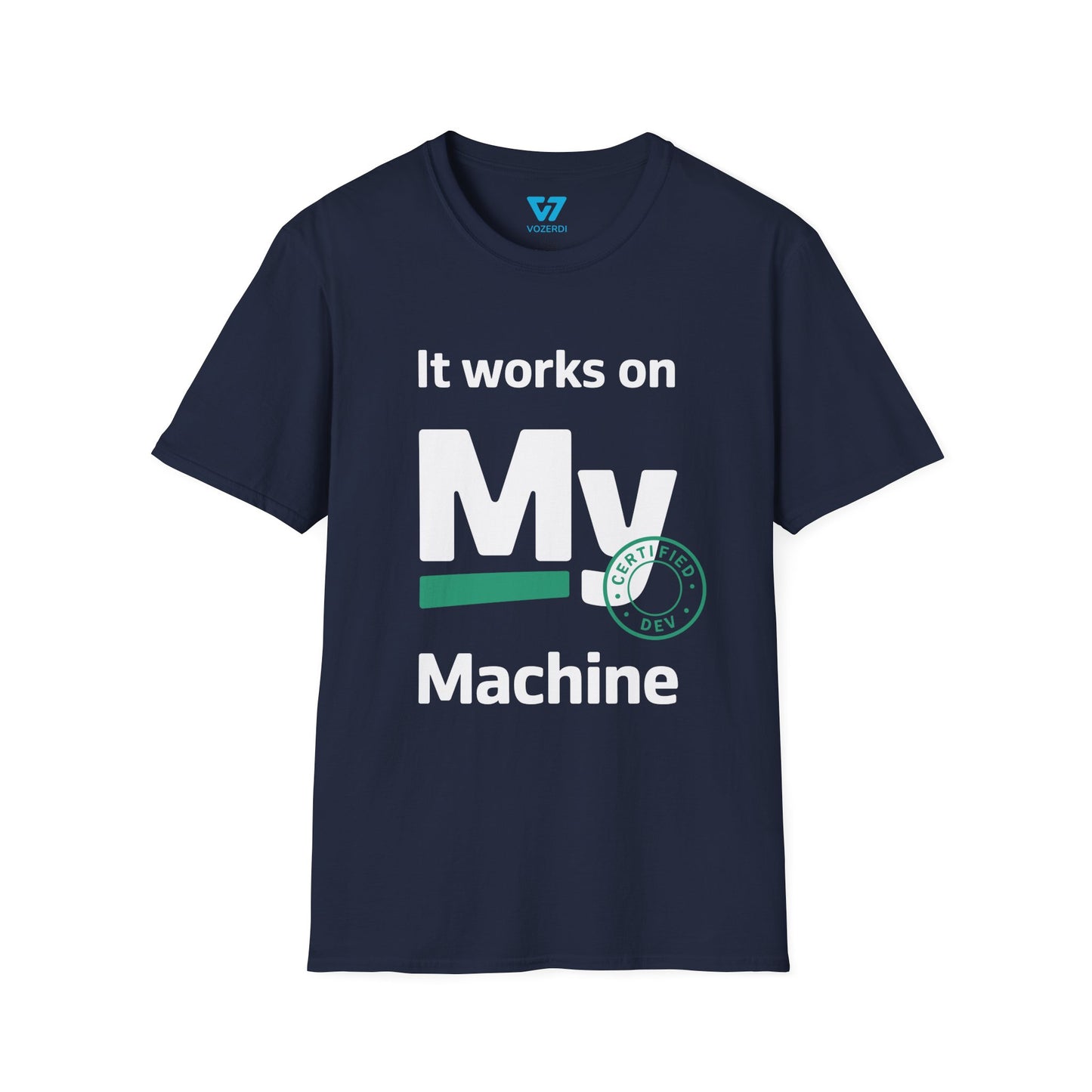 It Works on My Machine Certified Dev T-Shirt