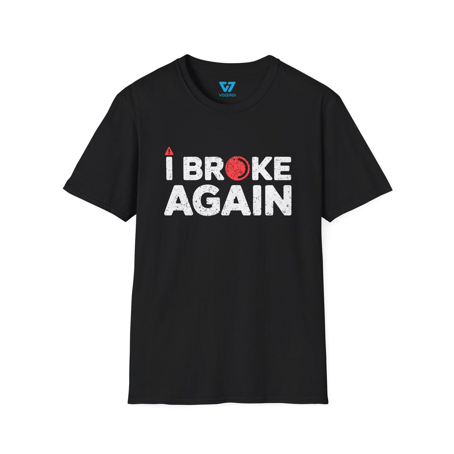I Broke Again T-Shirt