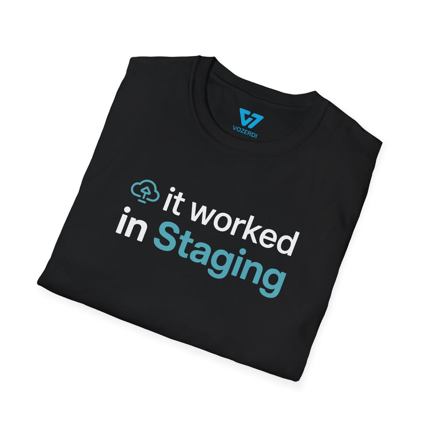 It Worked In Staging T-Shirt