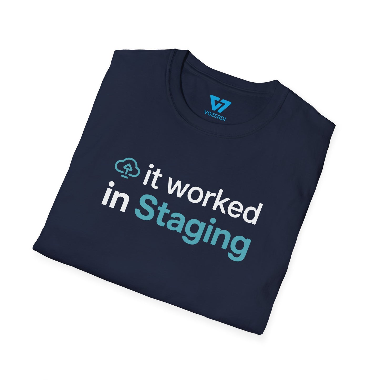 It Worked In Staging T-Shirt