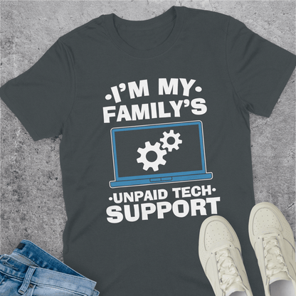 I'm My Family's Unpaid Tech Support T-Shirt I'm My Family's Unpaid Tech Support T-Shirt