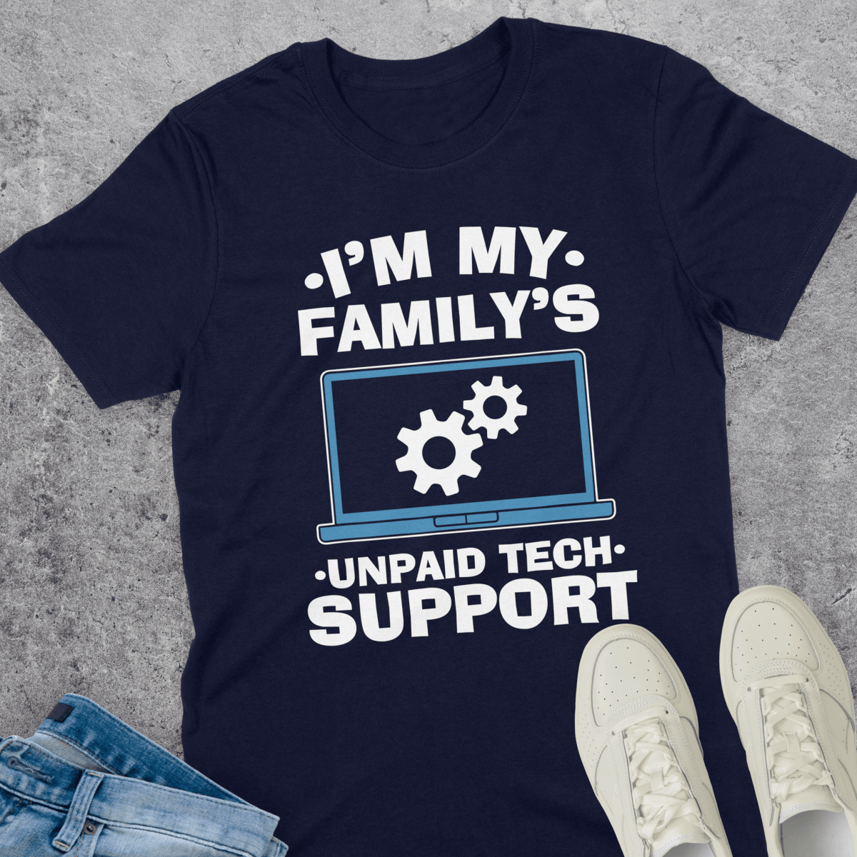I'm My Family's Unpaid Tech Support T-Shirt I'm My Family's Unpaid Tech Support T-Shirt