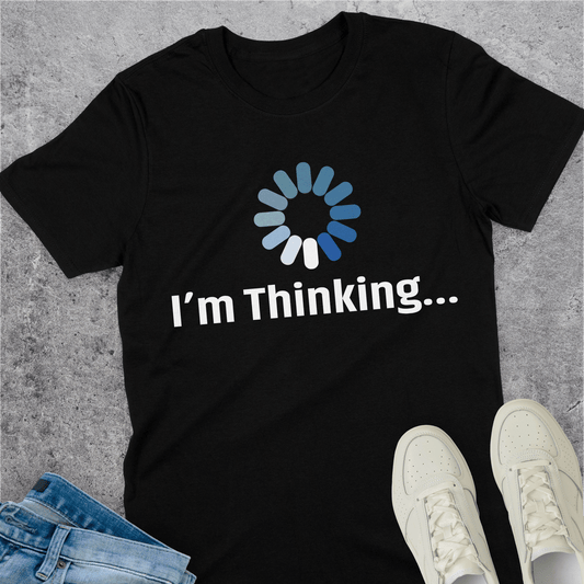 I'm Thinking T-Shirt