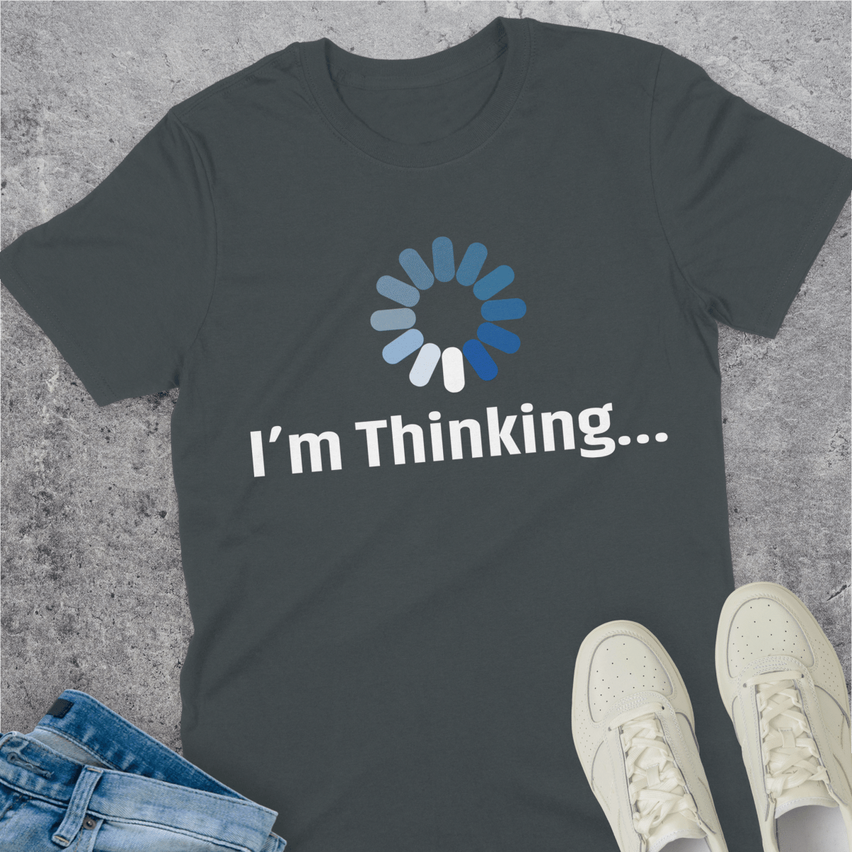 I'm Thinking T-Shirt I'm Thinking T-Shirt