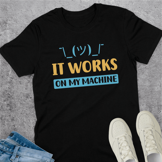 It Works On My Machine Shrug T-Shirt It Works On My Machine Shrug T-Shirt