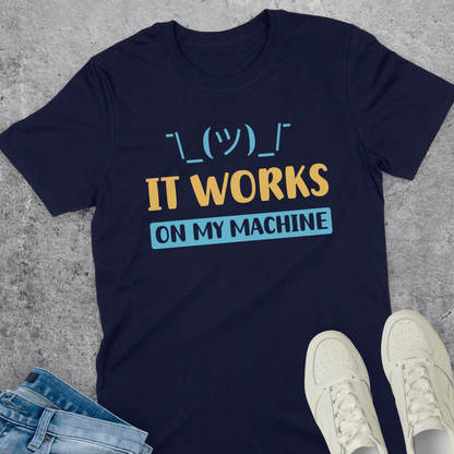 It Works On My Machine Shrug T-Shirt It Works On My Machine Shrug T-Shirt