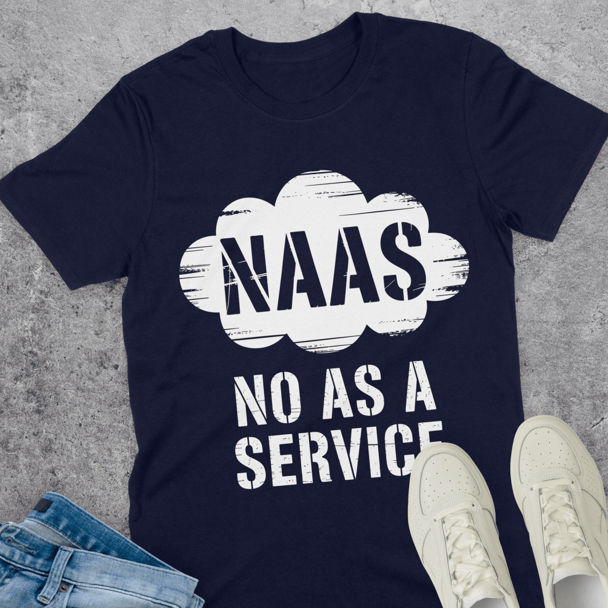 NaaS No As A Service T-Shirt NaaS No As A Service T-Shirt