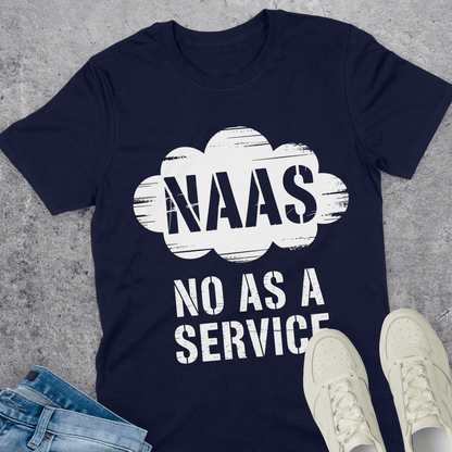 NaaS No As A Service T-Shirt NaaS No As A Service T-Shirt