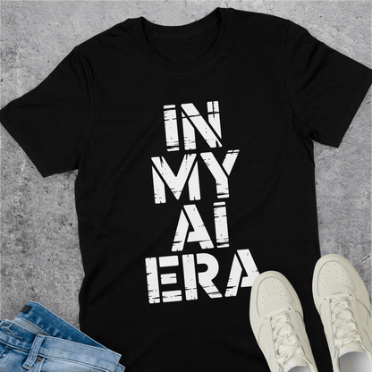 In My AI Era T-Shirt In My AI Era T-Shirt