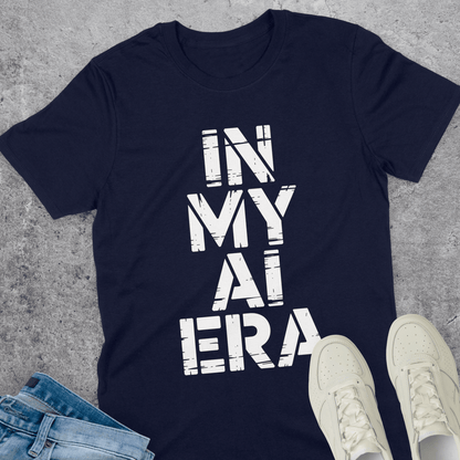 In My AI Era T-Shirt In My AI Era T-Shirt