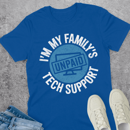 I'm My Family's Unpaid Tech Support T-Shirt I'm My Family's Unpaid Tech Support T-Shirt