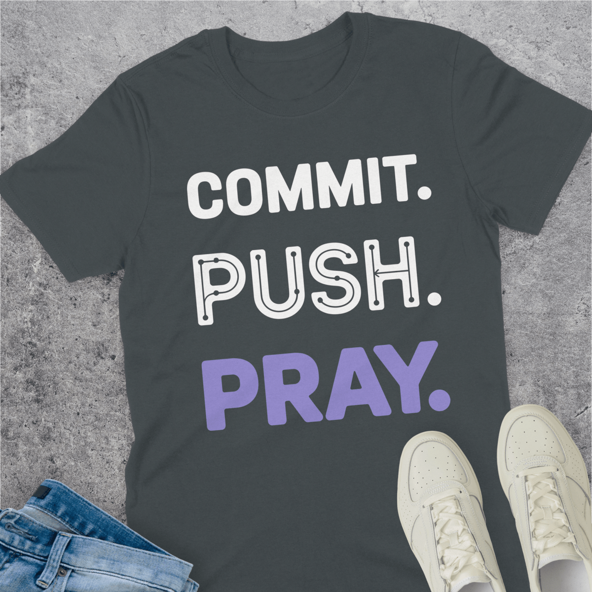 Commit Push Pray T-Shirt Commit Push Pray T-Shirt