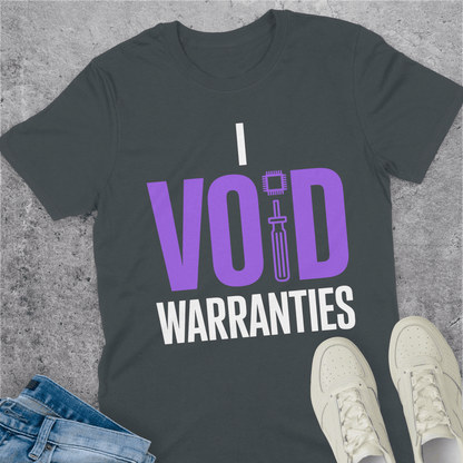 I Void Warranties T-Shirt I Void Warranties T-Shirt