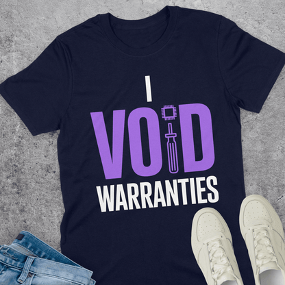 I Void Warranties T-Shirt I Void Warranties T-Shirt