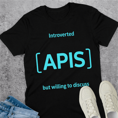 Introverted APIs But Willing To Discuss T-Shirt Introverted APIs But Willing To Discuss T-Shirt