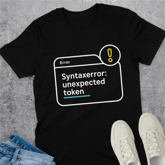 SyntaxError Unexpected Token T-Shirt SyntaxError Unexpected Token T-Shirt