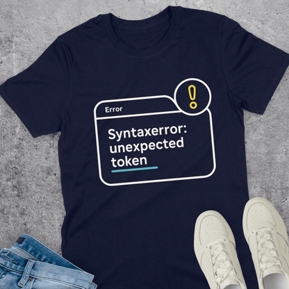 SyntaxError Unexpected Token T-Shirt SyntaxError Unexpected Token T-Shirt