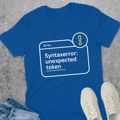 SyntaxError Unexpected Token T-Shirt SyntaxError Unexpected Token T-Shirt