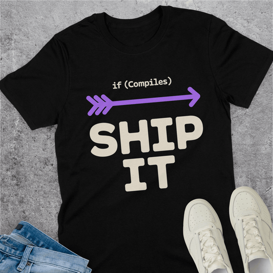 If Compiles Ship It T-Shirt If Compiles Ship It T-Shirt