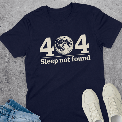 404 Sleep Not Found T-Shirt 404 Sleep Not Found T-Shirt
