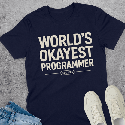 World's Okayest Programmer T-Shirt World's Okayest Programmer T-Shirt