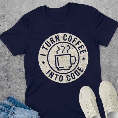 I Turn Coffee Into Code T-Shirt I Turn Coffee Into Code T-Shirt