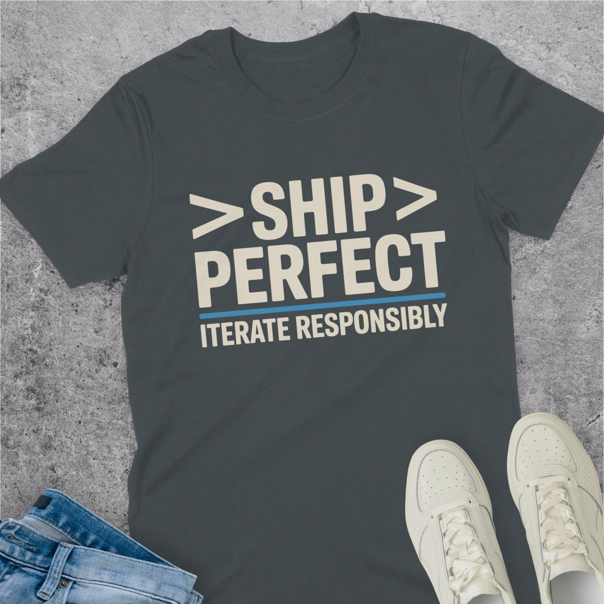 Ship Perfect Iterate Responsibly T-Shirt Ship Perfect Iterate Responsibly T-Shirt