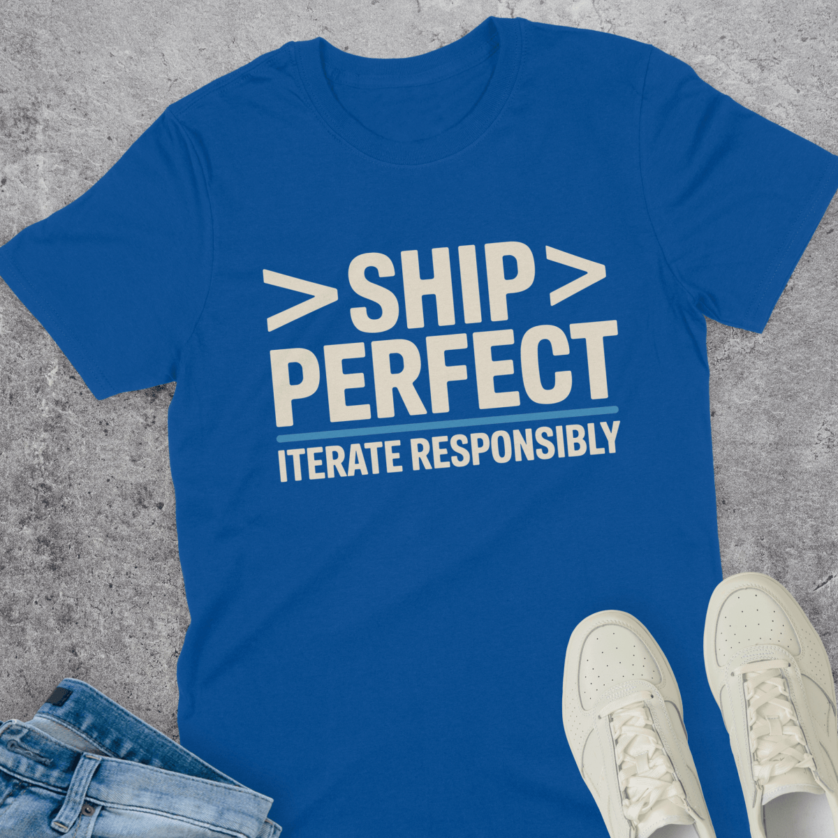 Ship Perfect Iterate Responsibly T-Shirt Ship Perfect Iterate Responsibly T-Shirt