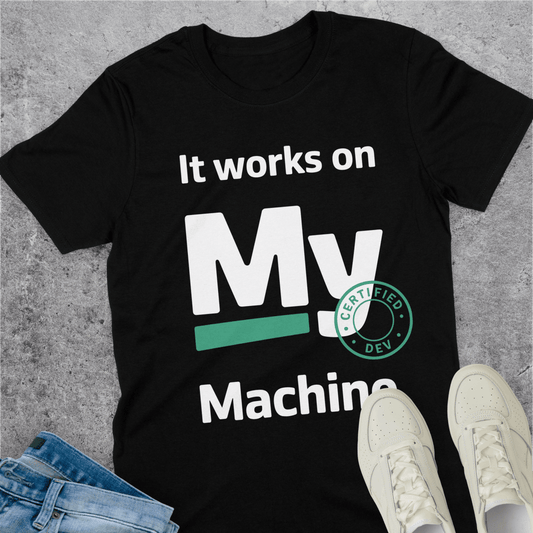 It Works on My Machine Certified Dev T-Shirt It Works on My Machine Certified Dev T-Shirt