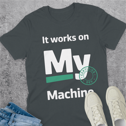 It Works on My Machine Certified Dev T-Shirt It Works on My Machine Certified Dev T-Shirt