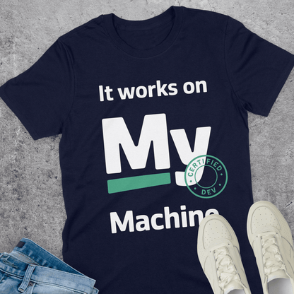 It Works on My Machine Certified Dev T-Shirt It Works on My Machine Certified Dev T-Shirt