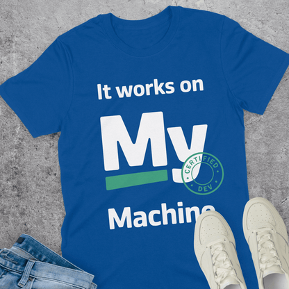 It Works on My Machine Certified Dev T-Shirt It Works on My Machine Certified Dev T-Shirt