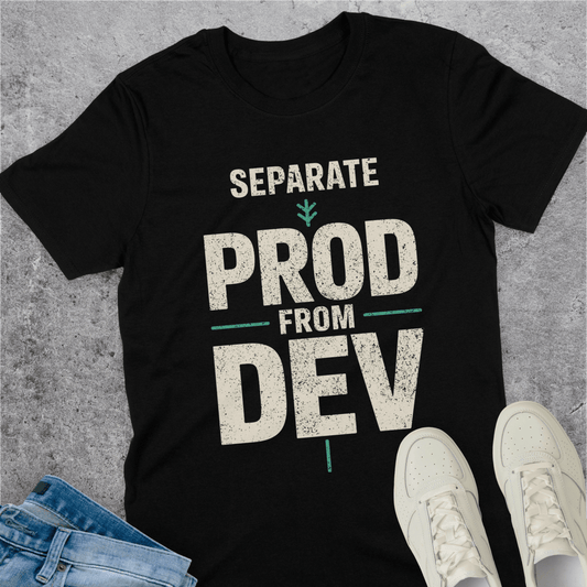 Separate Prod From Dev T-Shirt Separate Prod From Dev T-Shirt