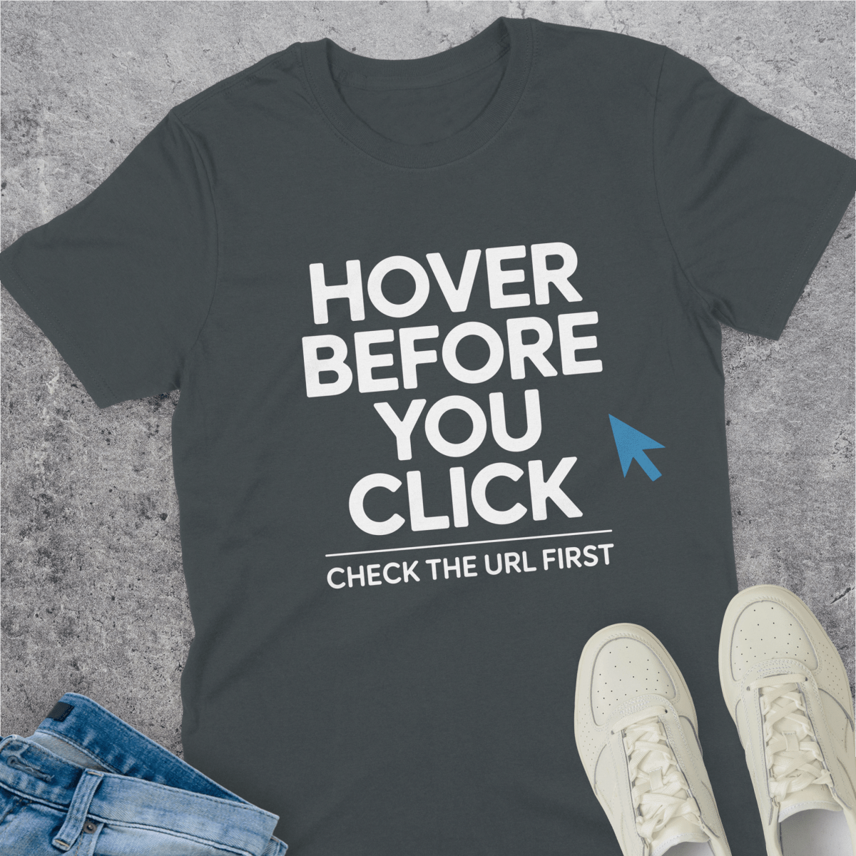 Hover Before You Click T-Shirt Hover Before You Click T-Shirt