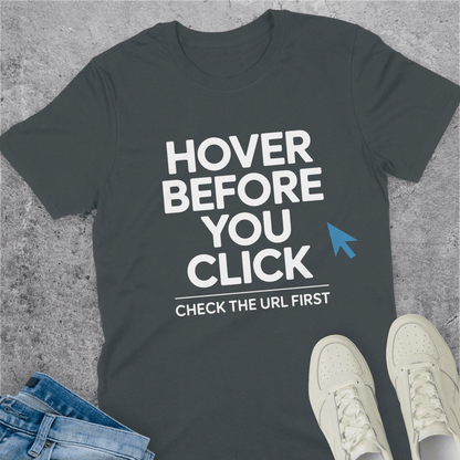 Hover Before You Click T-Shirt Hover Before You Click T-Shirt
