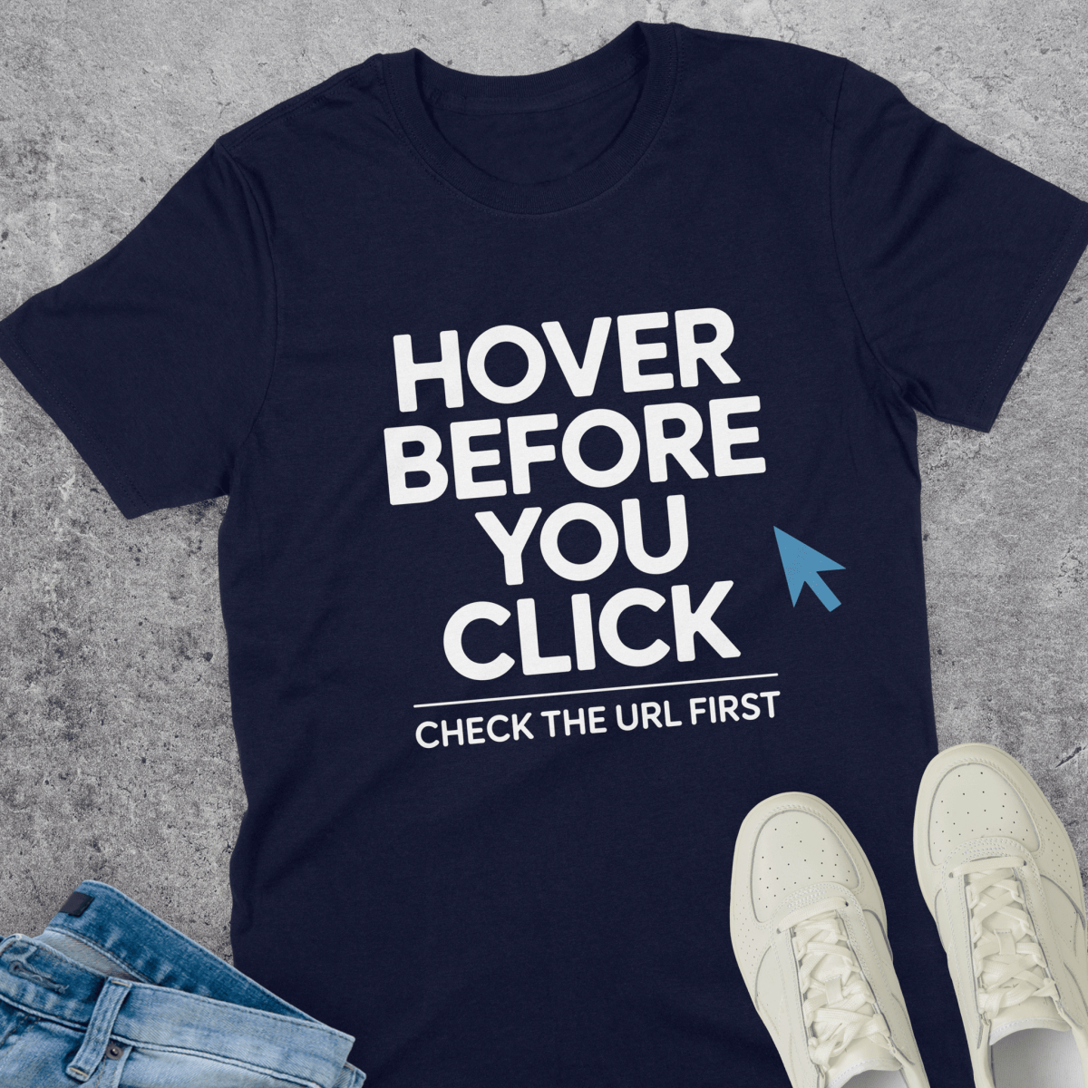 Hover Before You Click T-Shirt Hover Before You Click T-Shirt