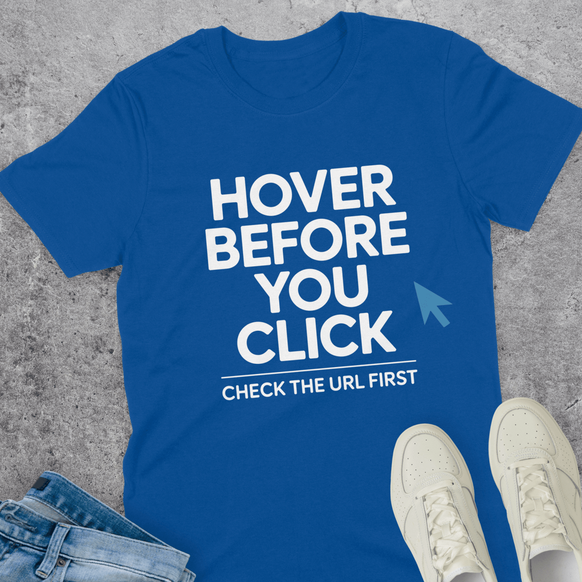 Hover Before You Click T-Shirt Hover Before You Click T-Shirt
