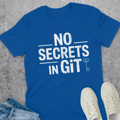 No Secrets In Git T-Shirt No Secrets In Git T-Shirt
