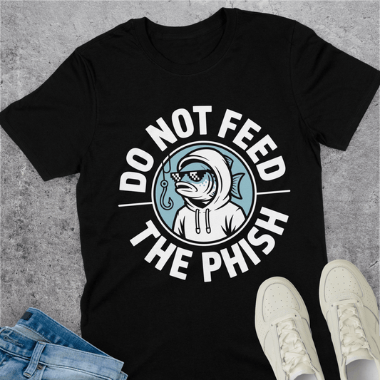 Do Not Feed The Phish T-Shirt Do Not Feed The Phish T-Shirt