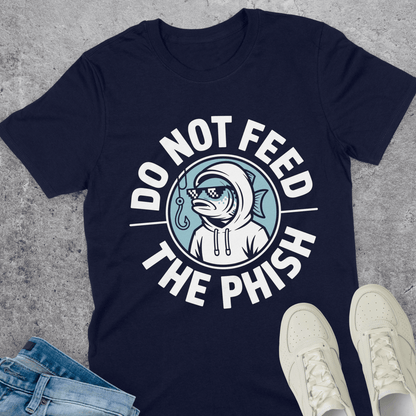 Do Not Feed The Phish T-Shirt Do Not Feed The Phish T-Shirt