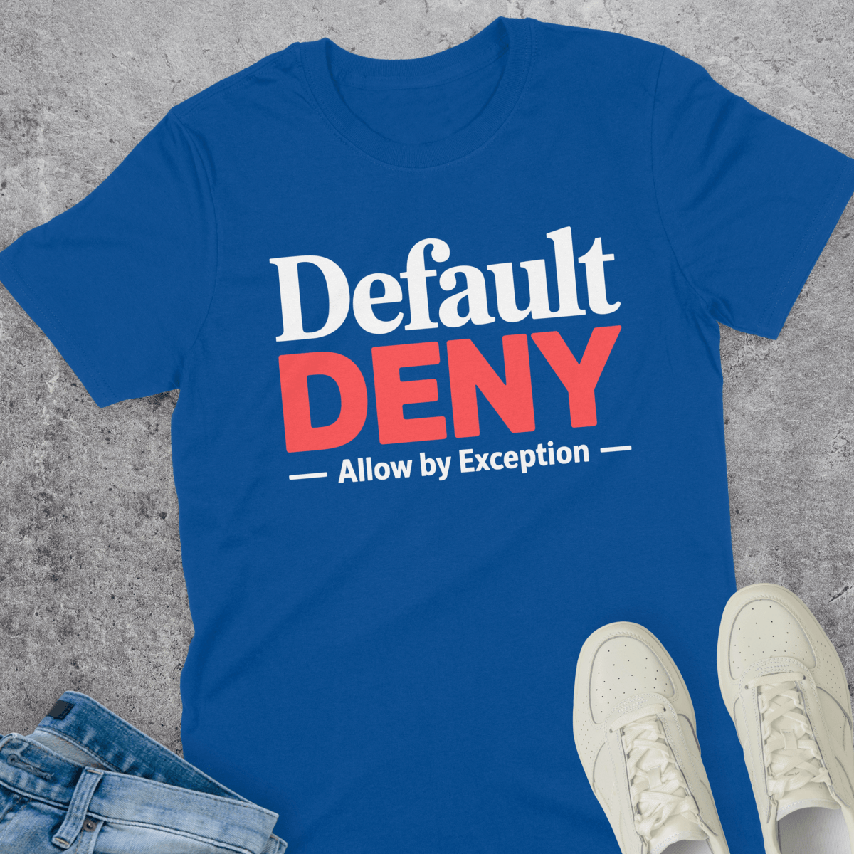 Default Deny T-Shirt Default Deny T-Shirt
