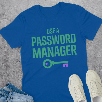 Use A Password Manager T-Shirt Use A Password Manager T-Shirt