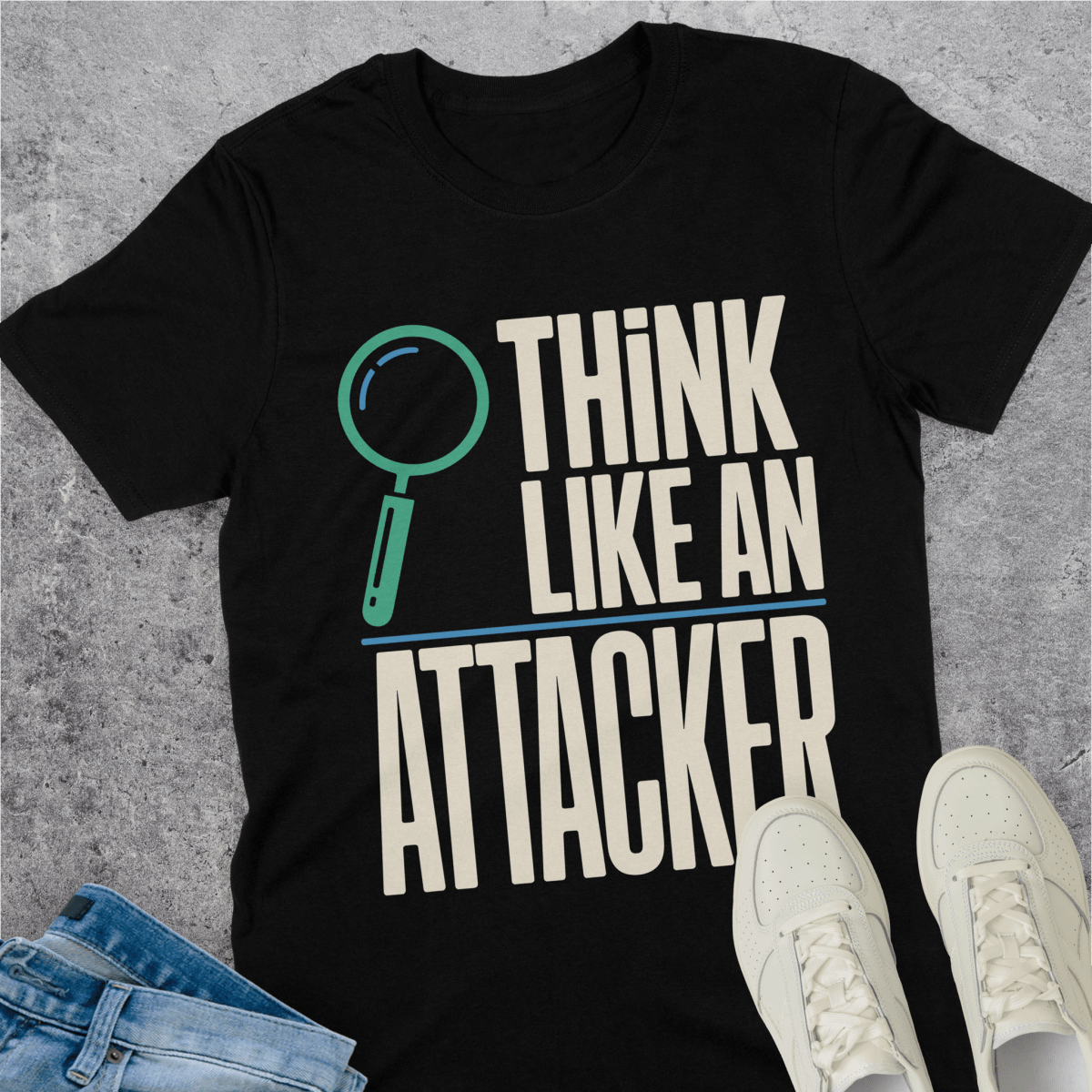Think Like An Attacker T-Shirt Think Like An Attacker T-Shirt