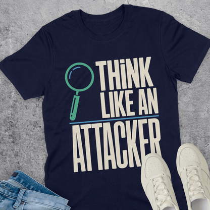 Think Like An Attacker T-Shirt Think Like An Attacker T-Shirt