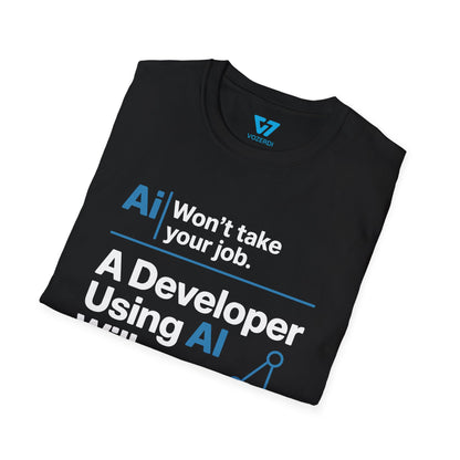 AI Won't Take Your Job A Developer Using AI Will T-Shirt