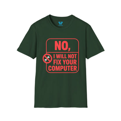 No I Will Not Fix Your Computer T-Shirt