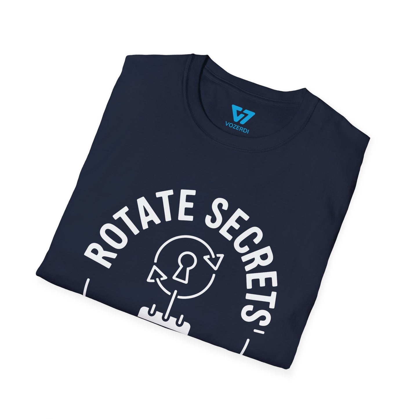 Rotate Secrets, Not Excuses T-Shirt